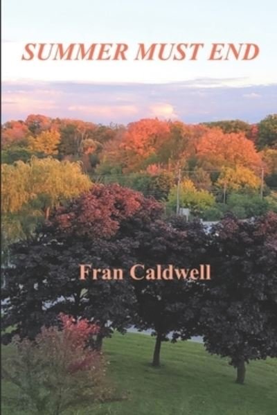 Cover for Fran Caldwell · Summer Must End (Paperback Book) (2020)