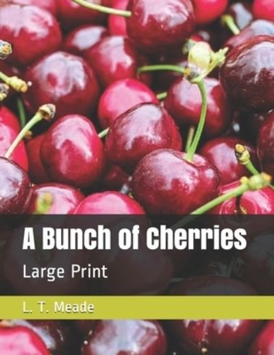 Cover for L T Meade · A Bunch of Cherries (Taschenbuch) (2021)