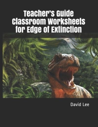 Cover for David Lee · Teacher's Guide Classroom Worksheets for Edge of Extinction (Paperback Book) (2021)