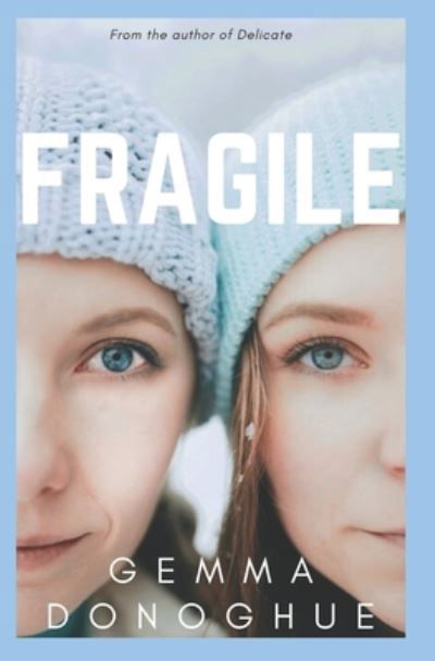 Cover for Gemma Donoghue · Fragile (Pocketbok) (2020)