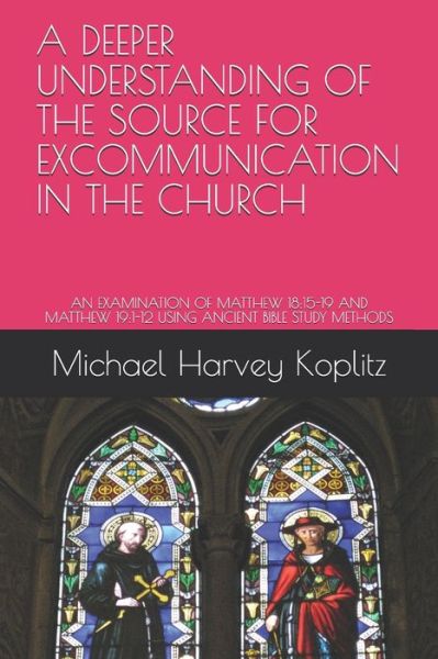 Cover for Michael Harvey Koplitz · A Deeper Understanding of the Source for Excommunication in the Church (Paperback Book) (2020)