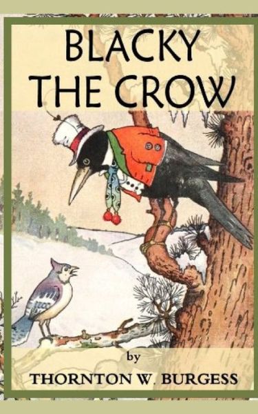 Blacky the Crow - Thornton W Burgess - Books - Independently Published - 9798619652666 - March 1, 2020