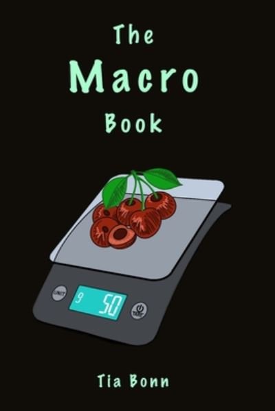 Cover for Tia Bonn · The Macro Book (Pocketbok) (2020)