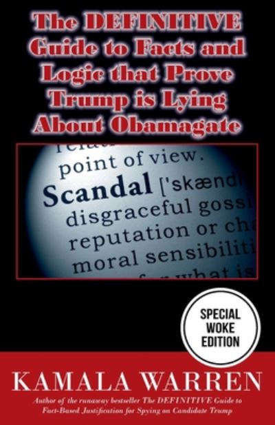 Cover for Kamala Warren · The DEFINITIVE Guide to Facts and Logic That Prove Trump is Lying About Obamagate (Paperback Book) (2020)