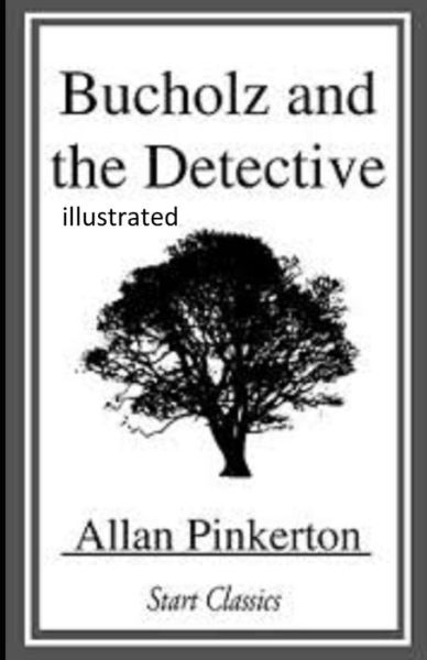 Cover for Allan Pinkerton · Bucholz and the Detectives illustrated (Paperback Book) (2020)