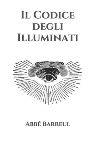 Cover for Abbe Barreul · Il Codice degli Illuminati (Paperback Book) (2021)