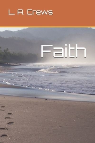 Cover for L A Crews · Faith (Paperback Book) (2021)
