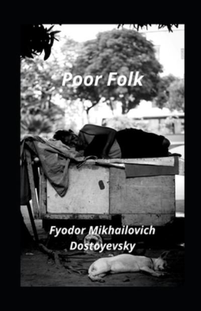 Cover for Fyodor Mikhailovich Dostoyevsky · Poor Folk illustrated (Paperback Bog) (2021)