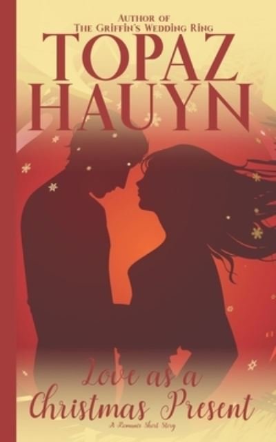 Cover for Topaz Hauyn · Love as a Christmas Present: A Romance Short Story (Paperback Book) (2021)