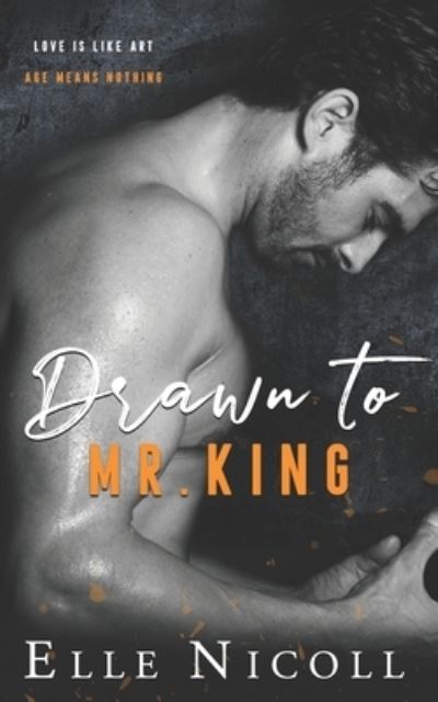 Cover for Elle Nicoll · Drawn to Mr. King: A steamy age gap office romance - The Men Series - Interconnected Standalone Romances (Paperback Book) (2021)