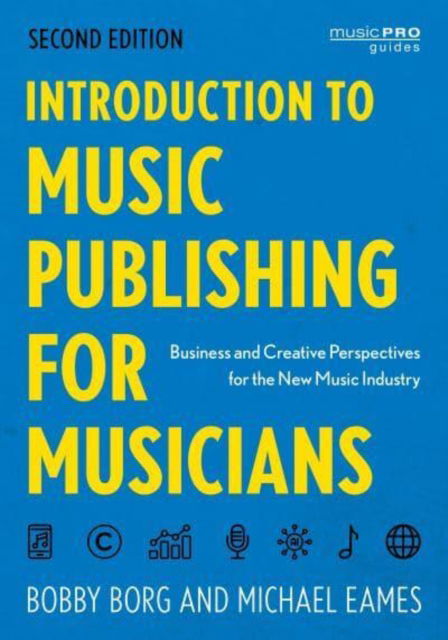 Cover for Bobby Borg · Introduction to Music Publishing for Musicians: Business and Creative Perspectives for the New Music Industry - Music Pro Guides (Hardcover Book) [2nd edition] (2025)