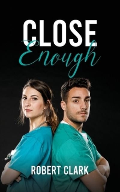 Cover for Robert Clark · Close Enough (Pocketbok) (2023)
