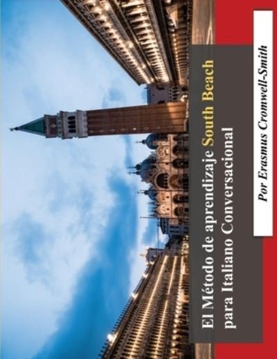 Cover for Erasmus Cromwell-Smith · El Metodo de Aprendizaje South Beach para Italiano conversacional (Pocketbok) (2022)