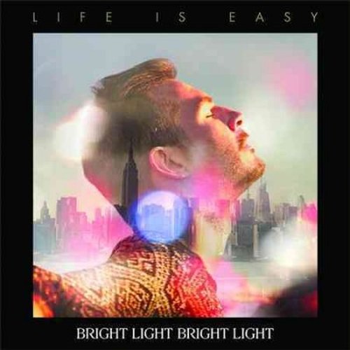 Cover for Bright Light Bright Light · Life is Easy (CD) (2014)