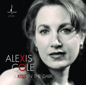 Cover for Alexis Cole · Kiss in the Dark (CD) (2014)