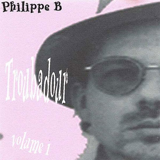 Cover for Philippe B · Troubadour (CD) (2001)