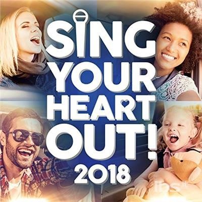Sing Your Heart Out 2018 - V/A - Música - UNIVERSAL - 0600753817667 - 2 de julio de 2019