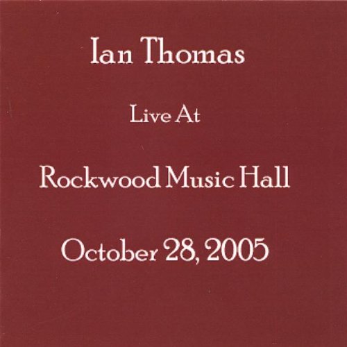 Live at Rockwood Music Hall - Ian Thomas - Music - CD Baby - 0634479343667 - July 11, 2006