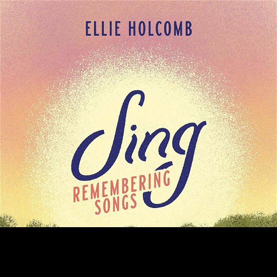 Cover for Ellie Holcomb · Sing: Remembering Songs (CD) (2020)