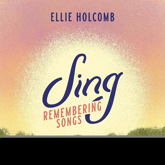 Cover for Ellie Holcomb · Sing: Remembering Songs (CD) (2020)