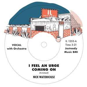 Cover for Nick Waterhouse · I Feel An Urge Coming On b/w I'm Due For A Heartache (LP) [Limited edition] (2019)