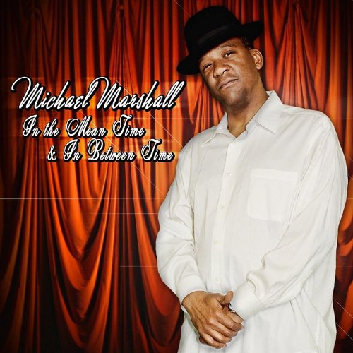 Cover for Michael Marshall · In the Mean Time &amp; in Between Time (CD) (2010)