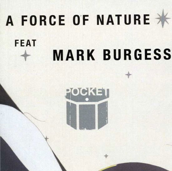 A Force of Nature - Pocket Featuring Mark Burgess - Muzyka - 24 HOUR - 0897030002667 - 9 marca 2010
