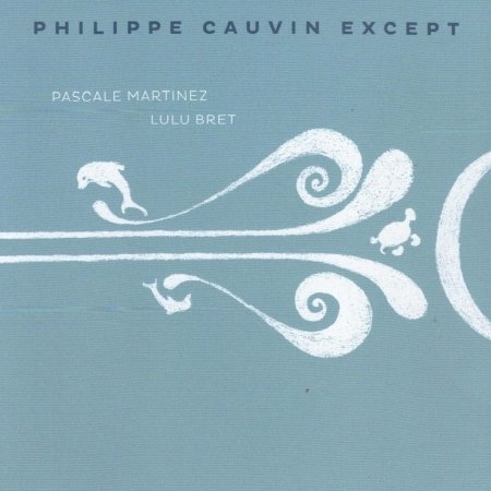 Cover for Cauvin Philippe · Except (CD) (2020)