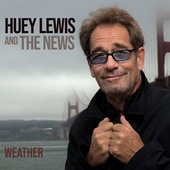 Weather - Huey Lewis & The News - Música - BMG Rights Management LLC - 4050538543667 - 14 de fevereiro de 2020