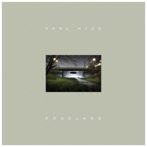 Cover for Karl Hyde · Edgeland (CD) [Japan Import edition] (2013)
