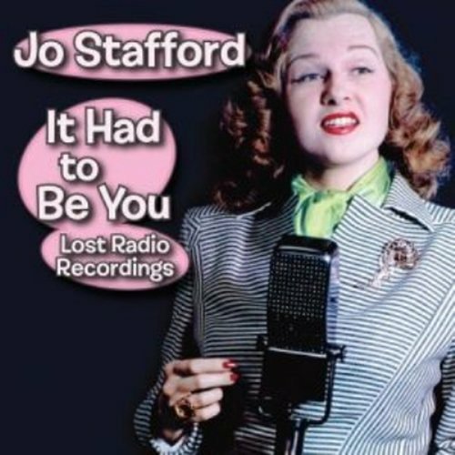 Cover for Jo Stafford · It Had to Be You - Lost Radio Recordings (CD) [Japan Import edition] (2017)