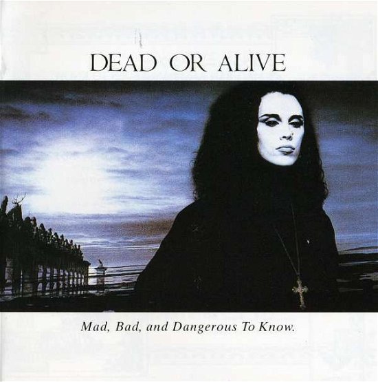Mad Bad & Dangerous to Know - Dead or Alive - Muzyka - 2SMJI - 4547366048667 - 28 lipca 2009