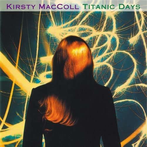 Cover for Kirsty Maccoll · Titanic Days (CD) (2009)