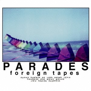Cover for Parades · Foreign Tapes (CD) [Japan Import edition] (2002)