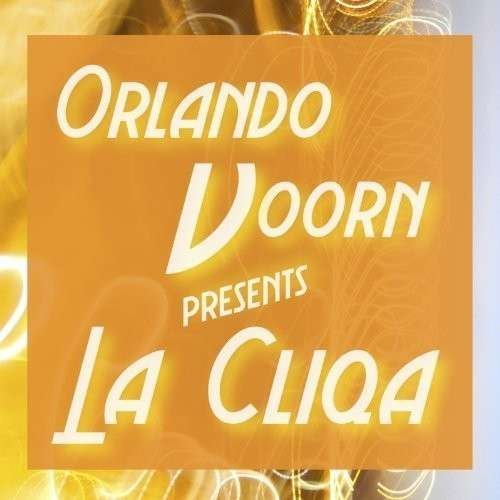 Cover for Orlando Voorn · Presents La Cliqa (CD) (2013)
