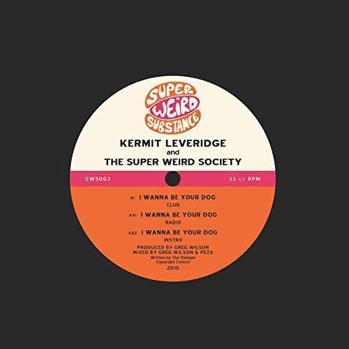 Cover for Kermit Leveridge  The Super Weird Society  I Wanna Be 12 (VINYL) [Maxi edition] (2014)