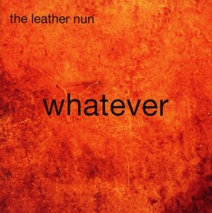 Cover for Leather Nun · Whatever (CD) (2015)