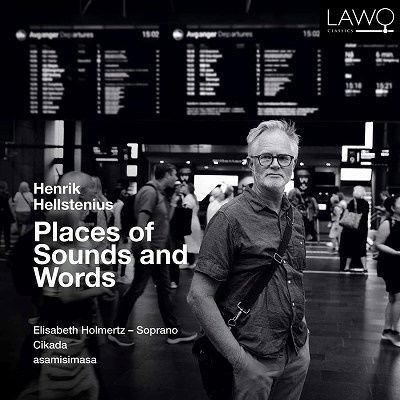 Elisabeth Holmertz · Henrik Hellstenius: Places of Sounds and Words (CD) (2022)