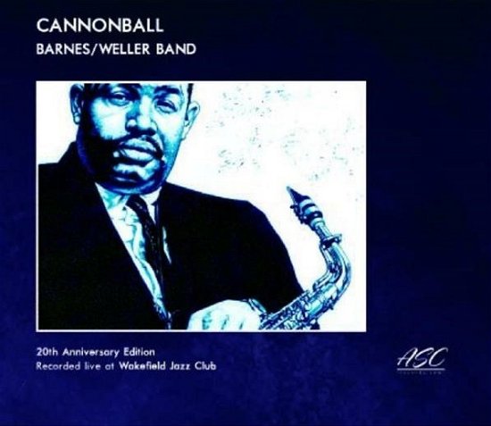 Alan Barnes & Don Weller · Cannonball (20th Anniverary Edition) (CD) (2020)