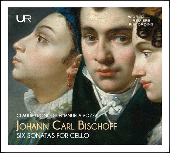 Cover for Claudio Ronco &amp; Emanuela Vozza · Johann Carl Bischoff: Six Sonatas For Cello (CD) (2021)