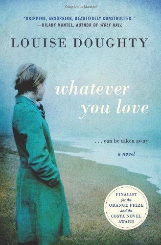 Cover for Louise Doughty · Whatever You Love: a Novel (Paperback Bog) [Reprint edition] (2012)