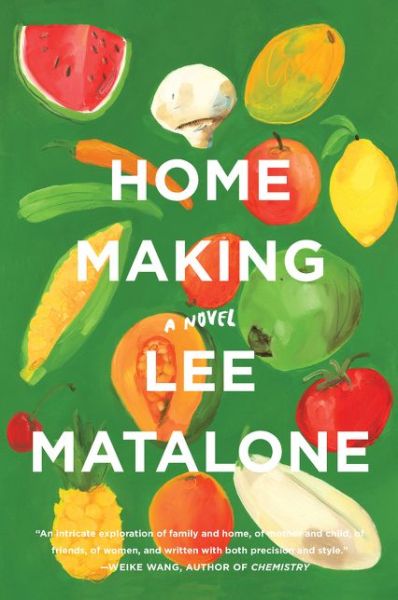 Cover for Lee Matalone · Home Making: A Novel (Pocketbok) (2020)