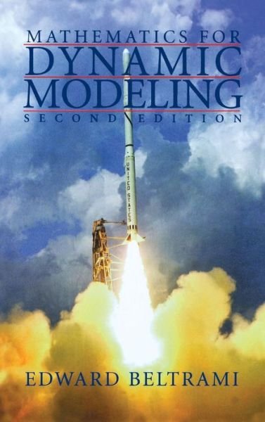 Cover for Beltrami, Edward (State University of New York, Stony Brook, NY, U.S.A.) · Mathematics for Dynamic Modeling (Hardcover bog) (1997)