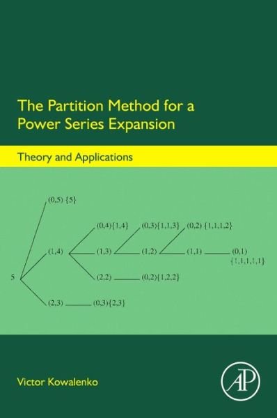 Cover for Kowalenko, Victor (Department of Mathematics and Statistics, University of Melbourne, Australia) · The Partition Method for a Power Series Expansion: Theory and Applications (Hardcover Book) (2017)