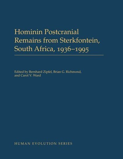Cover for Hominin Postcranial Remains from Sterkfontein, South Africa, 1936-1995 - Human Evolution Series (Inbunden Bok) (2020)