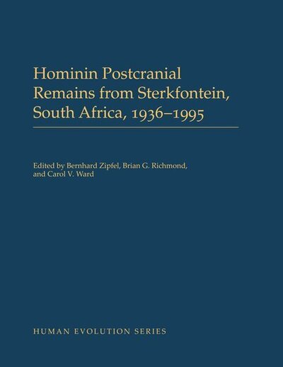 Cover for Hominin Postcranial Remains from Sterkfontein, South Africa, 1936-1995 - Human Evolution Series (Hardcover Book) (2020)