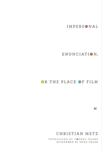 Cover for Christian Metz · Impersonal Enunciation, or the Place of Film - Film and Culture Series (Hardcover Book) (2016)