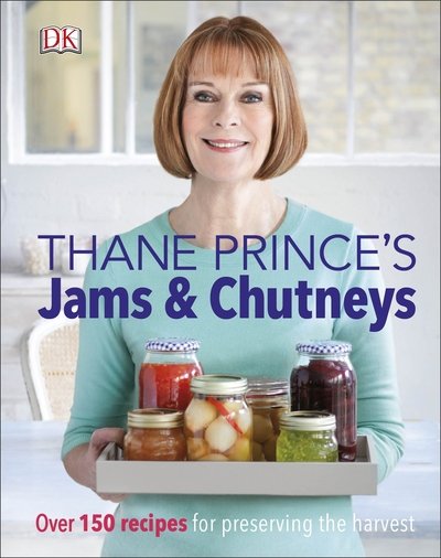 Cover for Thane Prince · Thane Prince's Jams &amp; Chutneys: Over 150 Recipes for Preserving the Harvest (Hardcover bog) (2016)