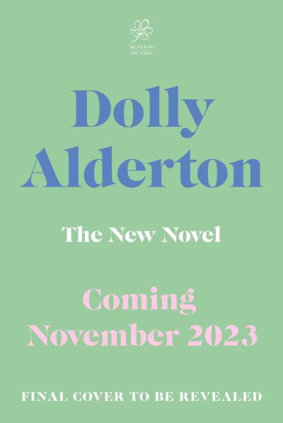 Good Material: THE INSTANT SUNDAY TIMES BESTSELLER, FROM THE AUTHOR OF EVERYTHING I KNOW ABOUT LOVE - Dolly Alderton - Books - Penguin Books Ltd - 9780241523667 - November 9, 2023