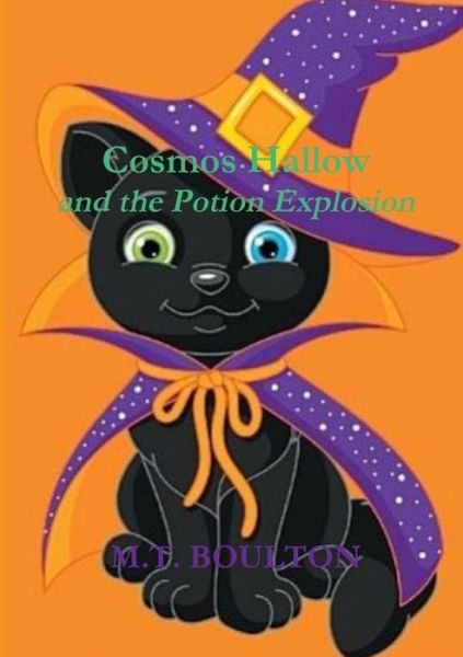 Cover for M T Boulton · Cosmos Hallow and the Potion Explosion Boo Edition (Paperback Book) (2017)